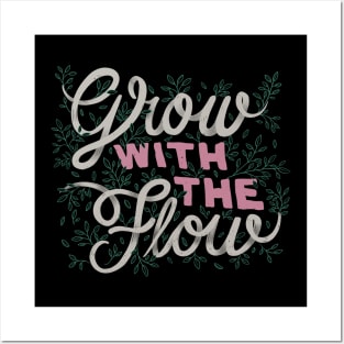 Grow With The Flow Posters and Art